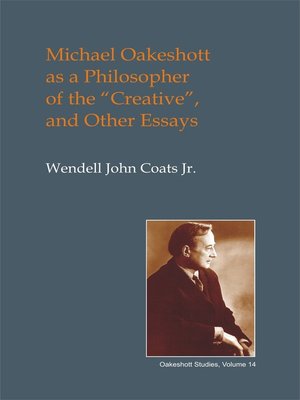 cover image of Michael Oakeshott as a Philosopher of the Creative